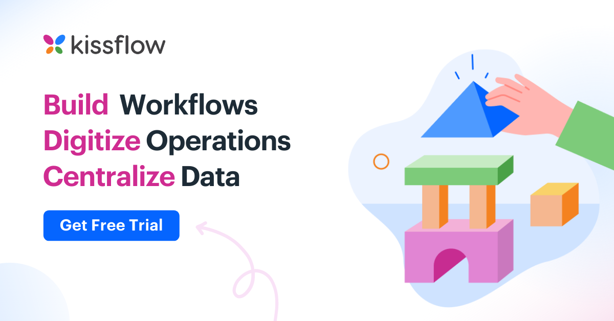 Build Workflows - Digitize Operations - Centralize Data 