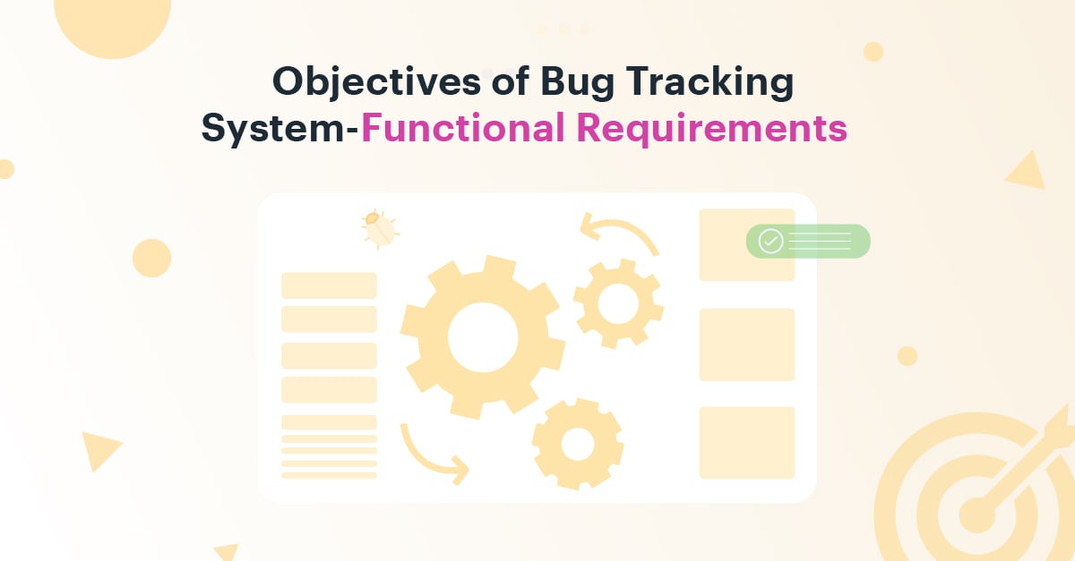 Objectives of Bug Tracking System