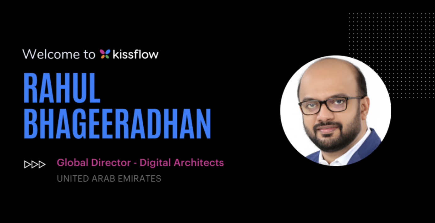 Kissflow Appoints Rahul Bhageeradhan as Global Director – Digital Architecture to support Low-code No-code customers