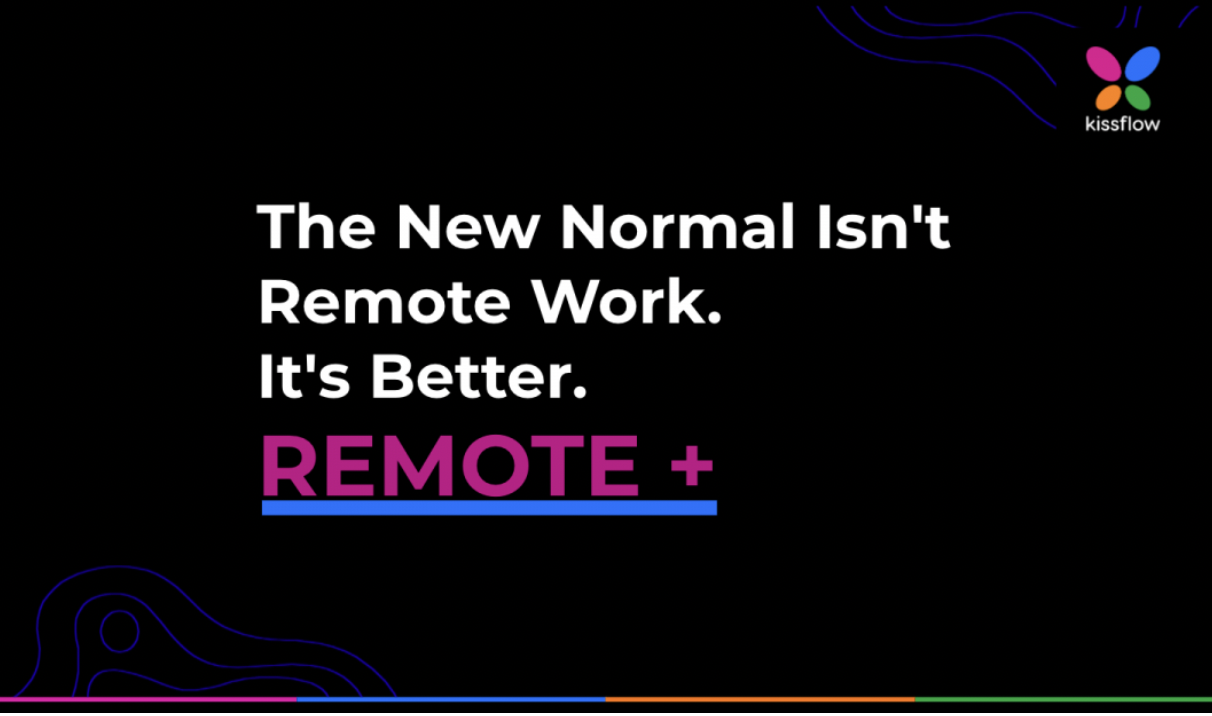Kissflow launches REMOTE+ a new work model