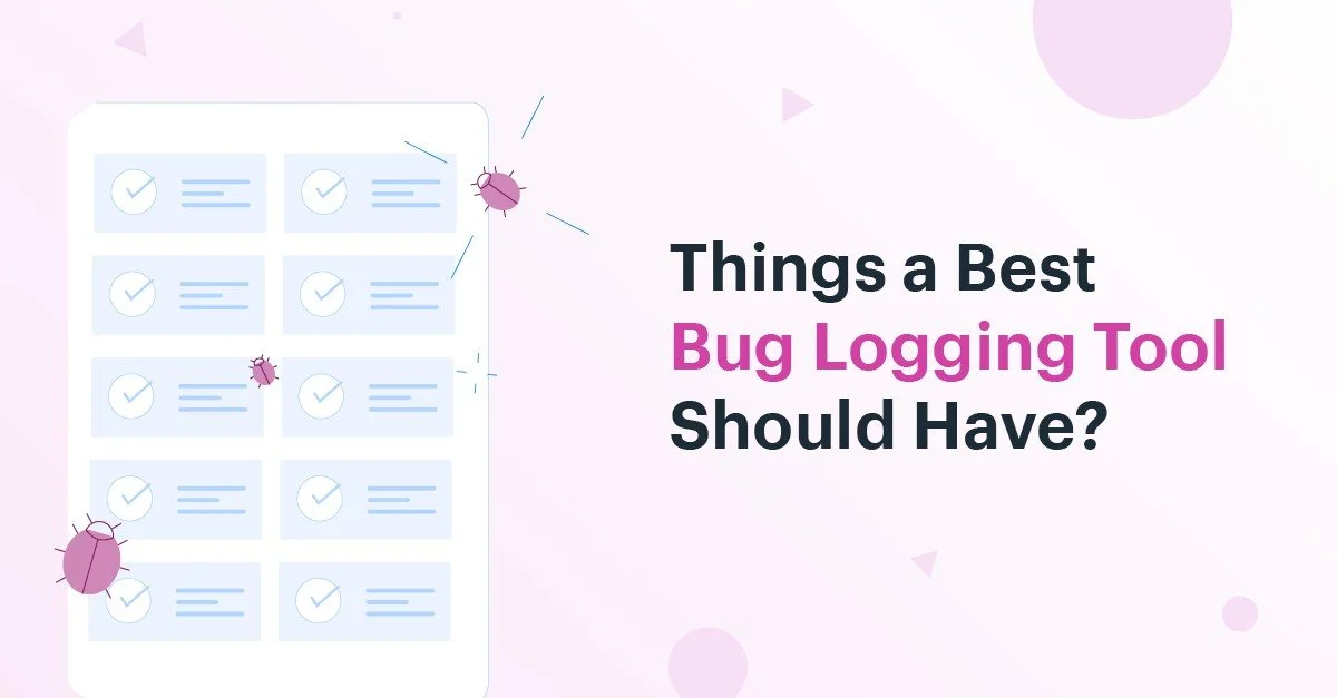 Things-a-Best-Bug-Logging-tools-should-have