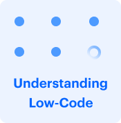 Understanding Low Code