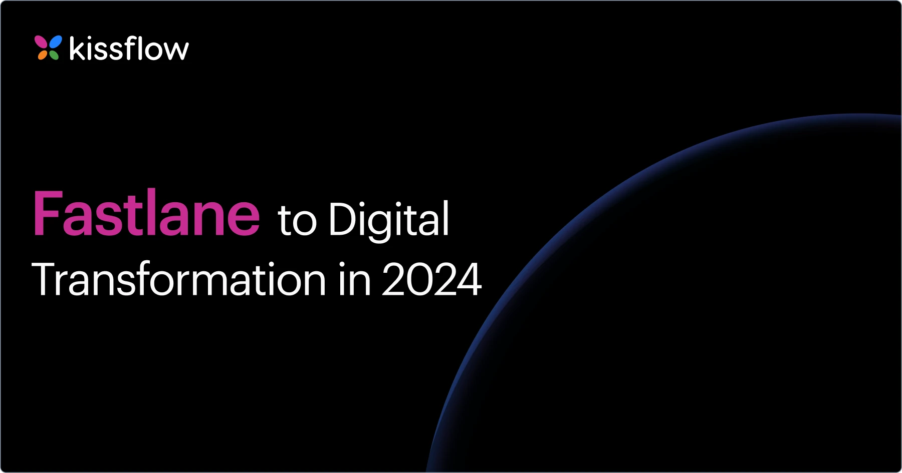 Fastlane to Digital Transformation in 2024