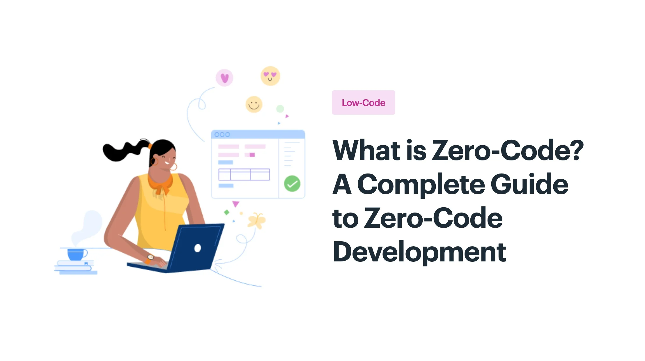 What is Zero-Code? A Complete Guide to Zero-Code Development for 2025