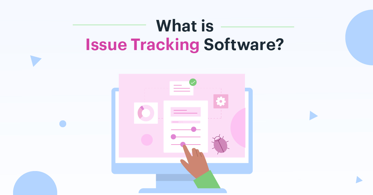 What is Issue Tracking Software
