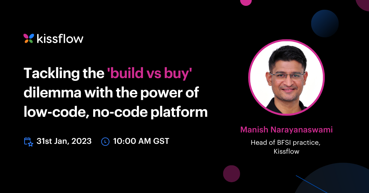 Tackling the ‘buy vs build’ dilemma with the power of low-code and no-code platforms