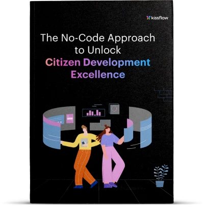 The No-Code Approach to Unlock Citizen Development Excellence