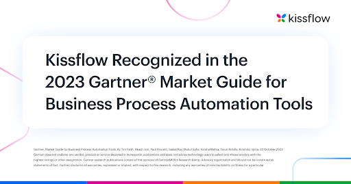 Kissflow Recognized in the 2023 Gartner® Market Guide for Business Process Automation Tools report