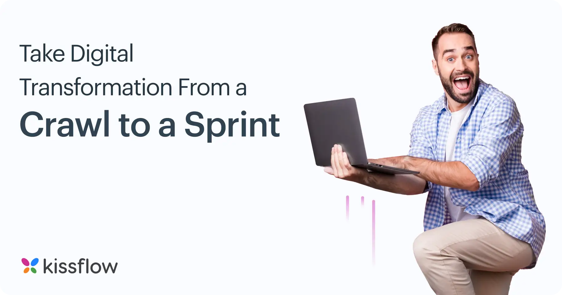 Take Digital Transformation from a Crawl to a Sprint
