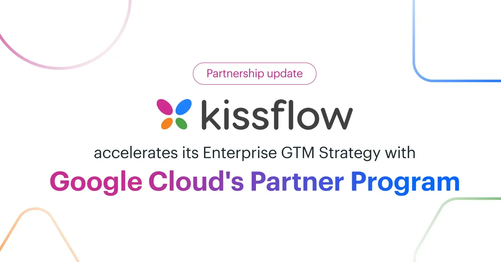 Kissflow Boosts Its Enterprise GTM Strategy Through Google Cloud ...